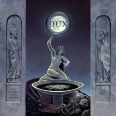 Dux – Sic Transit Gloria Mundi