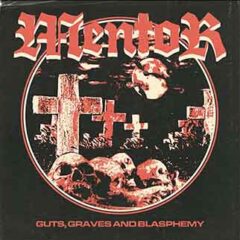 Mentor – Guts, Graves And Blasphemy