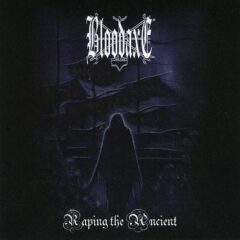 Bloodaxe – Raping The Ancient