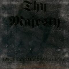 Thy Majesty – German Black Metal Art
