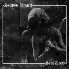 Solitude Project – Soul Decay