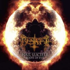Besatt – Hail Lucifer/Roots Of Evil