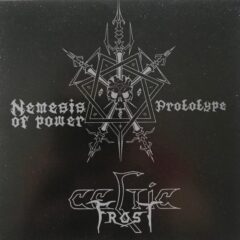 Celtic Frost – Nemesis Of Power/Prototype