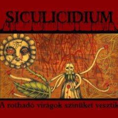 Siculicidium – A Rothadó Virágok Színüket Vesztik