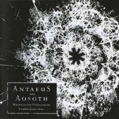 Antaeus/Aosoth – Wrath Of The Evagelikum