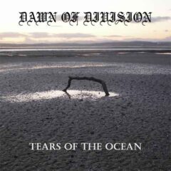 Dawn Of Division – Tears Of The Ocean